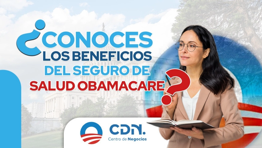 ¿Conoces los beneficios del seguro de salud OBAMACARE?