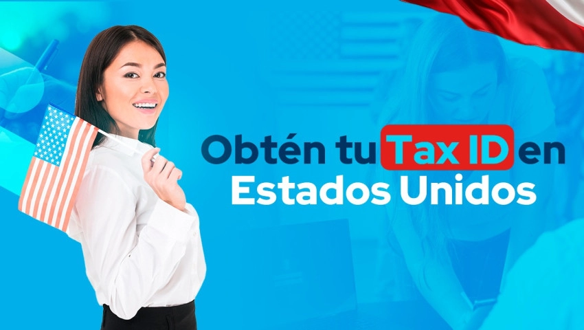 Obtén tu Tax ID en Estados Unidos