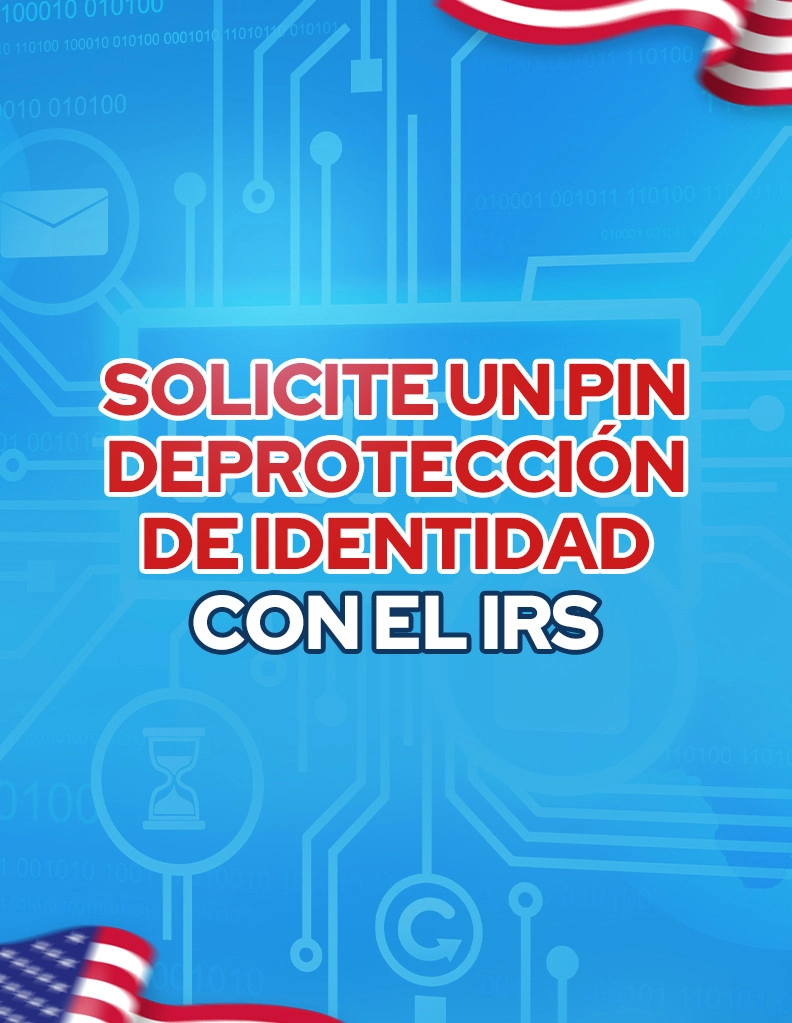 blog Solicite un PIN de Protección de Identidad con el IRS