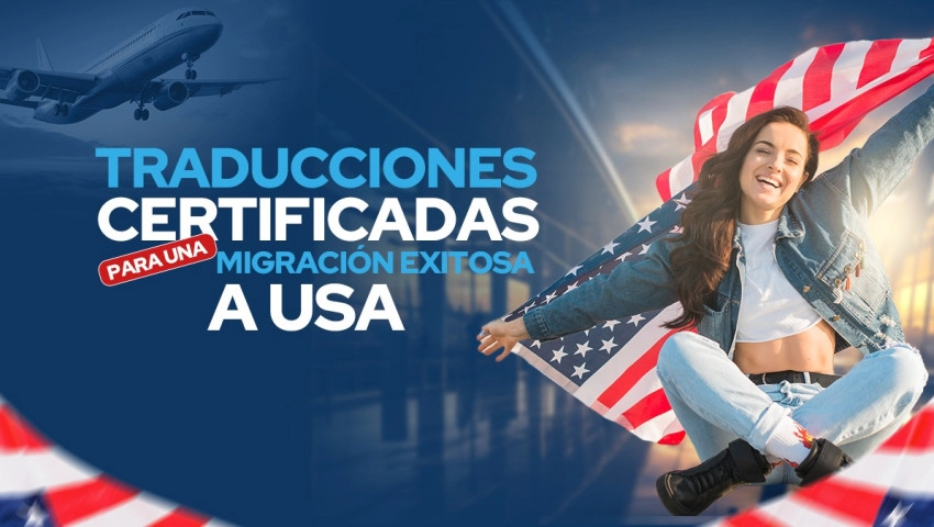 Traducciones Certificadas para una Migración Exitosa a USA